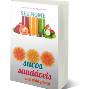 Sucos Saudáveis sua Vida Plena Mais Imunidade